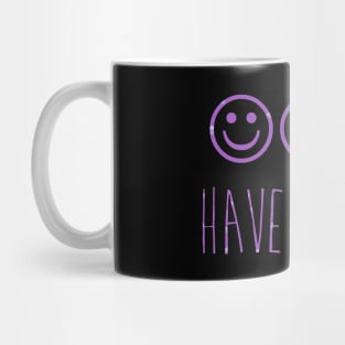 Have A Day Mug